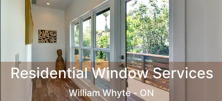  Residential Window Services William Whyte - ON