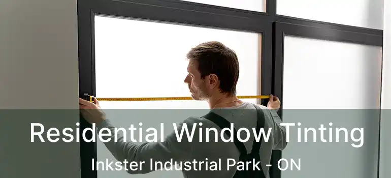  Residential Window Tinting Inkster Industrial Park - ON