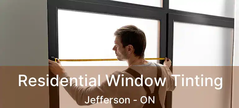  Residential Window Tinting Jefferson - ON