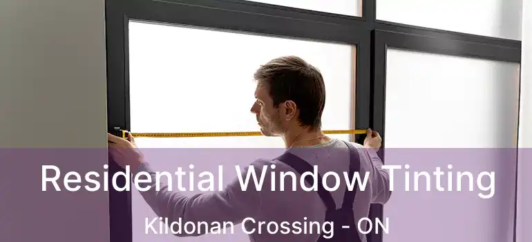  Residential Window Tinting Kildonan Crossing - ON