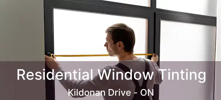  Residential Window Tinting Kildonan Drive - ON