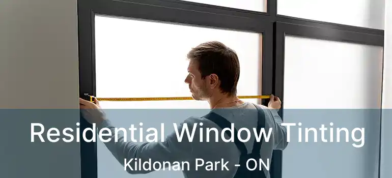 Residential Window Tinting Kildonan Park - ON