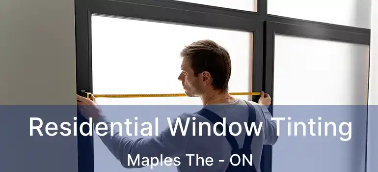  Residential Window Tinting Maples The - ON