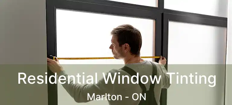  Residential Window Tinting Marlton - ON