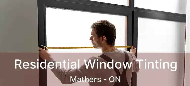  Residential Window Tinting Mathers - ON