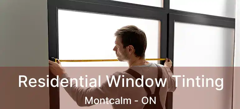  Residential Window Tinting Montcalm - ON