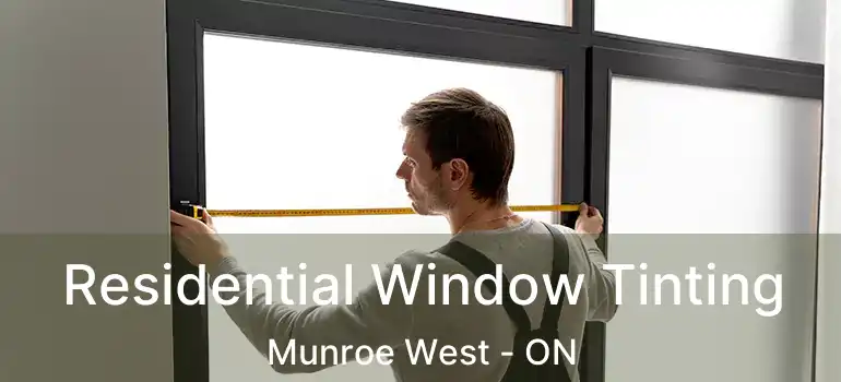  Residential Window Tinting Munroe West - ON