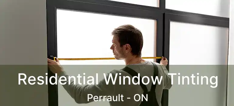  Residential Window Tinting Perrault - ON