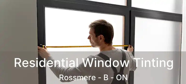  Residential Window Tinting Rossmere - B - ON