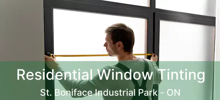  Residential Window Tinting St. Boniface Industrial Park - ON
