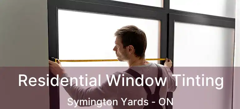  Residential Window Tinting Symington Yards - ON