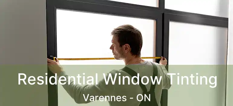  Residential Window Tinting Varennes - ON