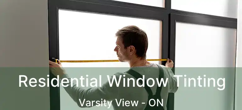  Residential Window Tinting Varsity View - ON