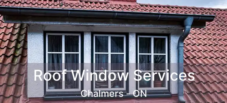  Roof Window Services Chalmers - ON