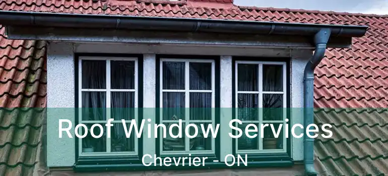  Roof Window Services Chevrier - ON