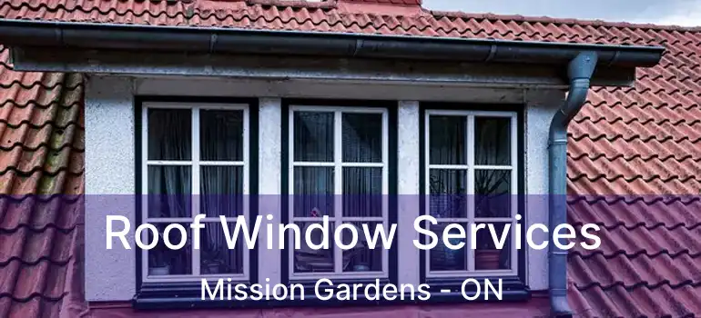  Roof Window Services Mission Gardens - ON