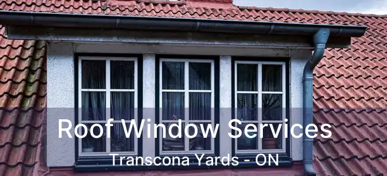  Roof Window Services Transcona Yards - ON