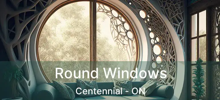  Round Windows Centennial - ON