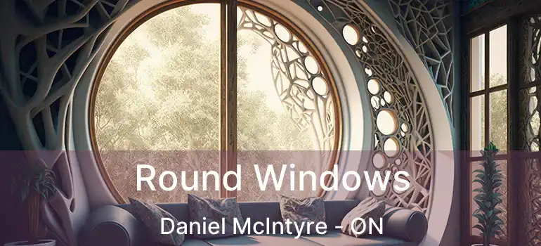  Round Windows Daniel McIntyre - ON