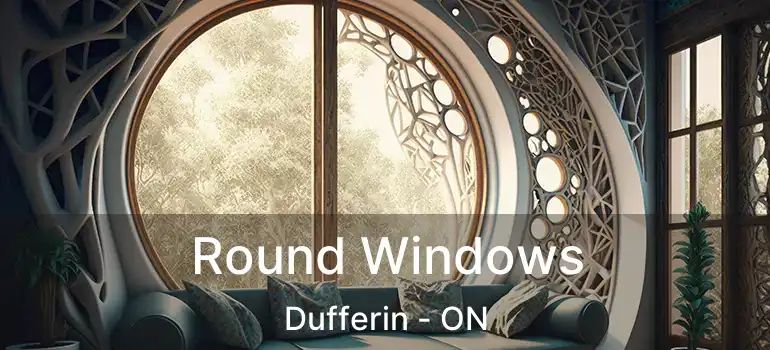  Round Windows Dufferin - ON