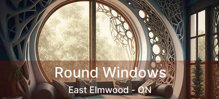  Round Windows East Elmwood - ON