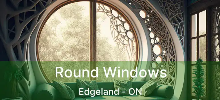  Round Windows Edgeland - ON