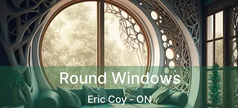  Round Windows Eric Coy - ON