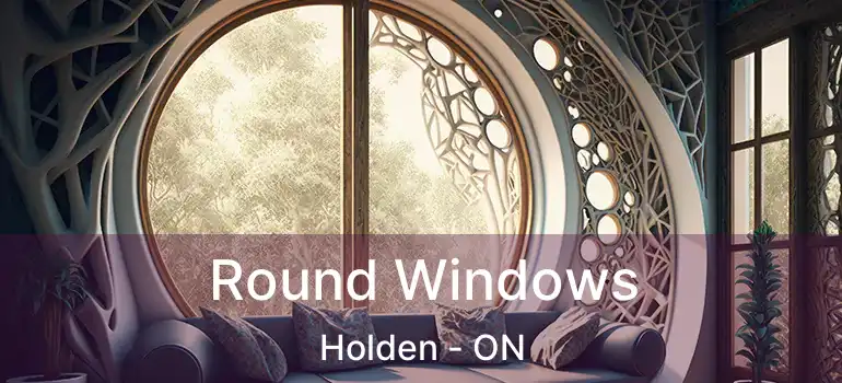  Round Windows Holden - ON