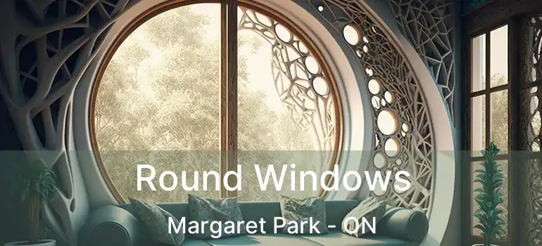  Round Windows Margaret Park - ON