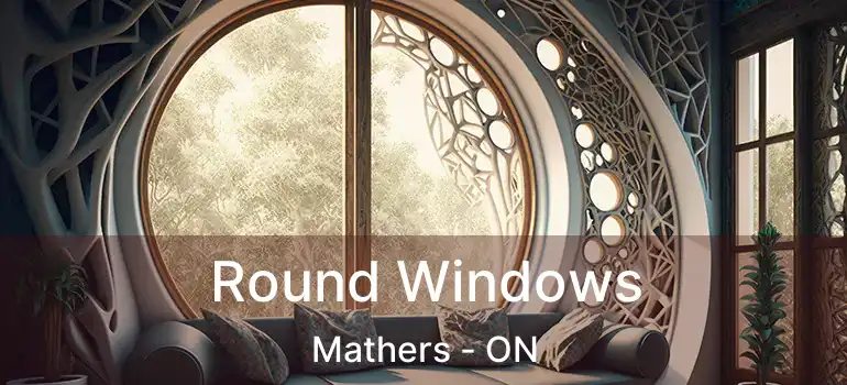  Round Windows Mathers - ON