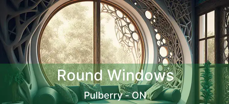  Round Windows Pulberry - ON