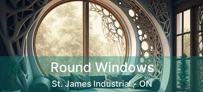  Round Windows St. James Industrial - ON