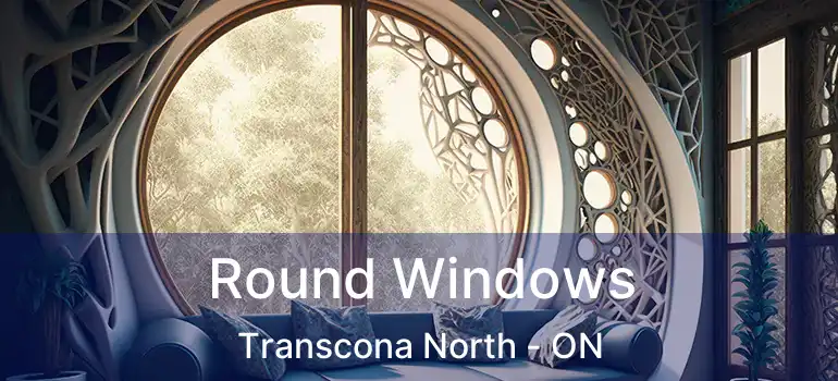  Round Windows Transcona North - ON