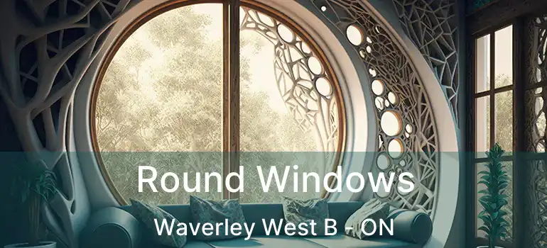  Round Windows Waverley West B - ON
