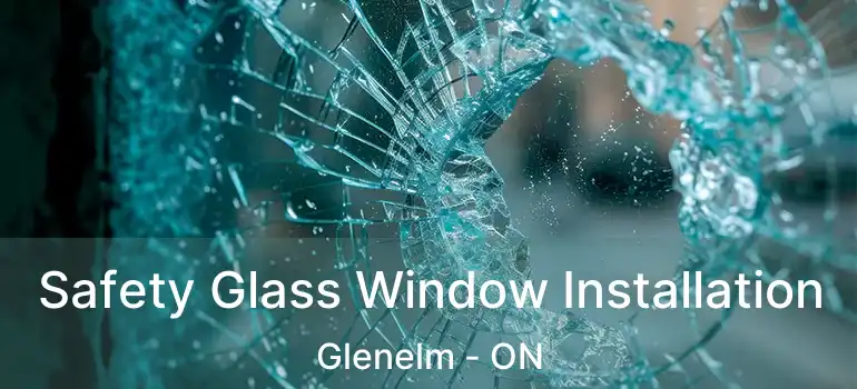  Safety Glass Window Installation Glenelm - ON