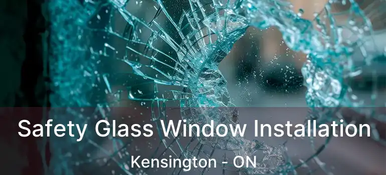  Safety Glass Window Installation Kensington - ON