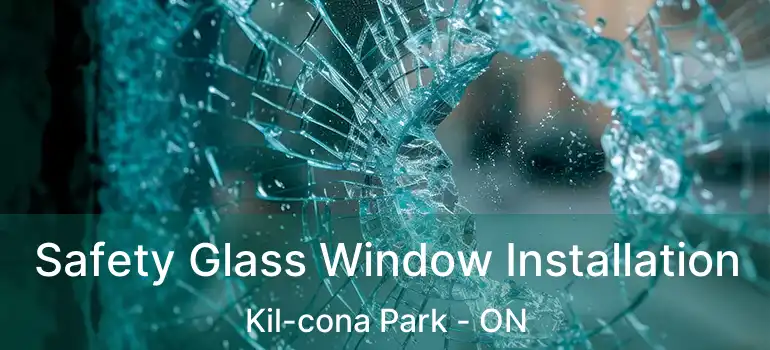  Safety Glass Window Installation Kil-cona Park - ON