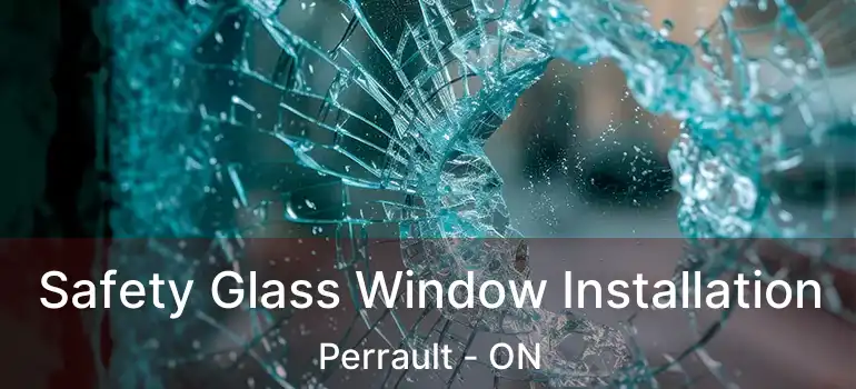  Safety Glass Window Installation Perrault - ON