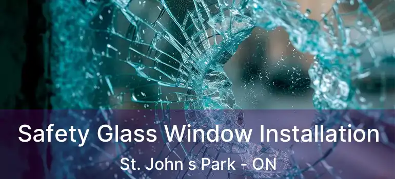  Safety Glass Window Installation St. John s Park - ON