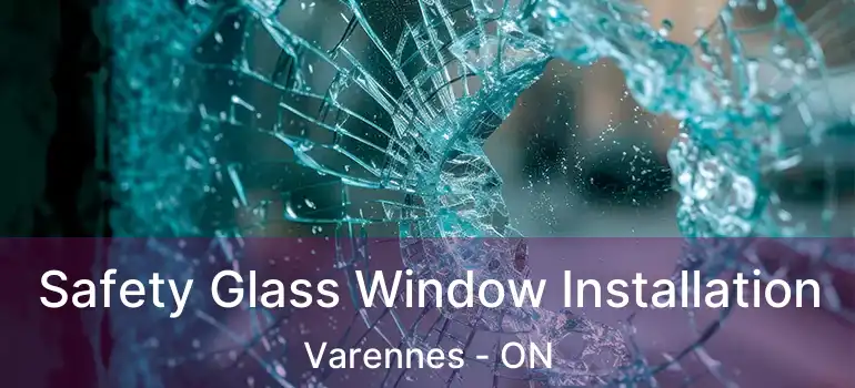  Safety Glass Window Installation Varennes - ON