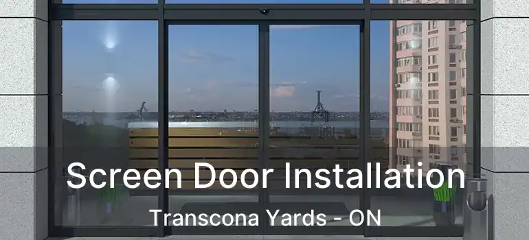  Screen Door Installation Transcona Yards - ON