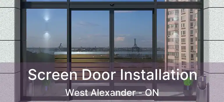  Screen Door Installation West Alexander - ON