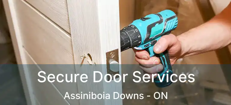  Secure Door Services Assiniboia Downs - ON