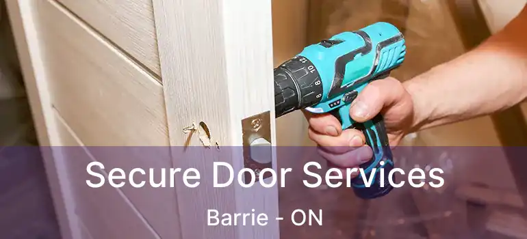  Secure Door Services Barrie - ON