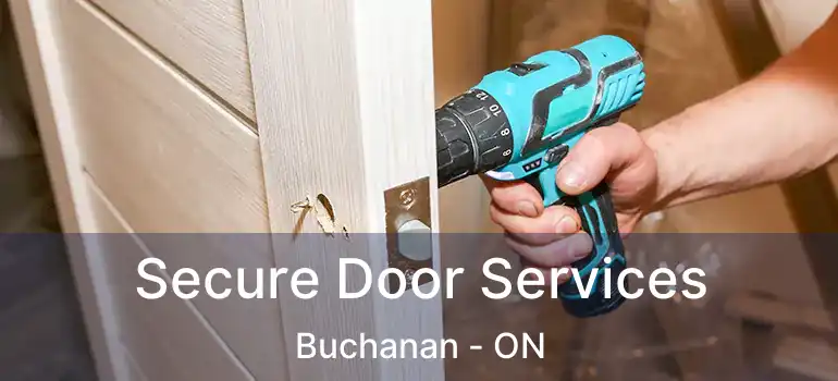  Secure Door Services Buchanan - ON