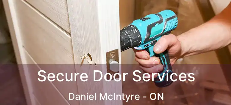  Secure Door Services Daniel McIntyre - ON