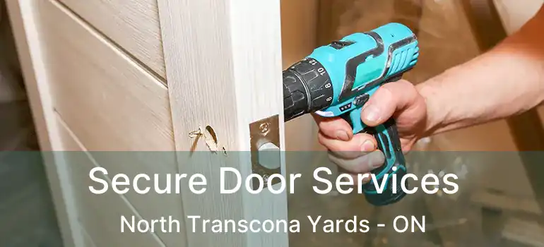  Secure Door Services North Transcona Yards - ON