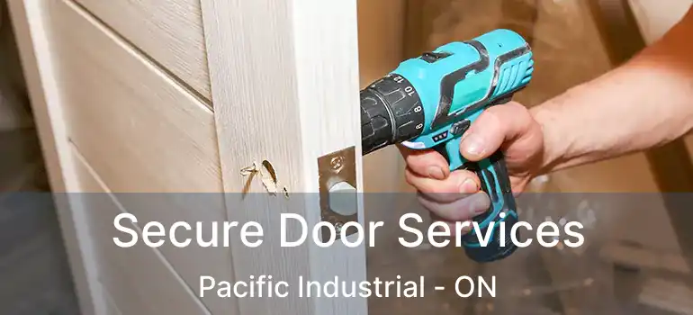  Secure Door Services Pacific Industrial - ON