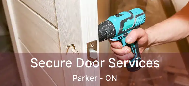  Secure Door Services Parker - ON