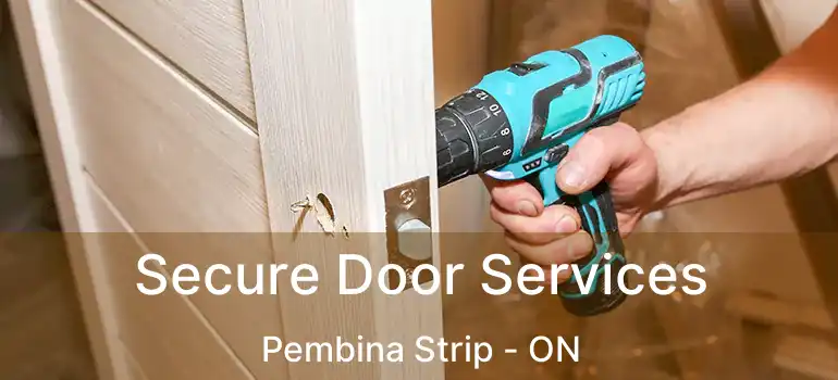  Secure Door Services Pembina Strip - ON